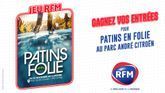 RFM vous offre vos places pour "Patins en folie" à Paris