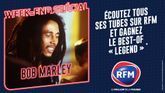 Week-end spécial Bob Marley, RFM vous offre la compilation " Legend " 