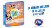 Le village des jeux : du 16/07 au 22/08 en partenariat avec RFM 