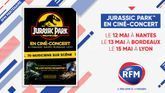 RFM partenaire de Jurassic Park en ciné-concert à Nantes, Bordeaux et Lyon 