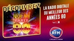 Découvrez la webradio "RFM Party 80, les 20 ans" 