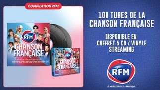 La compilation "RFM Chanson Française" est disponible