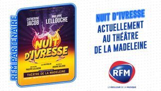 Découvrez "Nuit d'ivresse" la pièce de théâtre, en partenariat avec RFM 