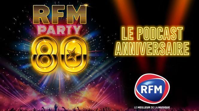 RFM Party 80 - Le podcast anniversaire